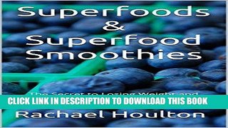 [PDF] Superfoods   Superfood Smoothies: The Secret to Losing Weight and Living a Long Disease