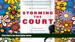 READ FULL  Storming the Court: How a Band of Law Students Fought the President--and Won  Premium