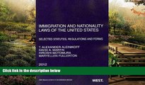 Must Have  Immigration and Nationality Laws of the United States: Selected Statutes, Regulations