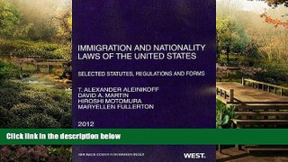 Must Have  Immigration and Nationality Laws of the United States: Selected Statutes, Regulations