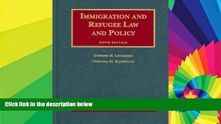 Must Have  Immigration and Refugee Law and Policy, 5th (University Casebooks) (University Casebook