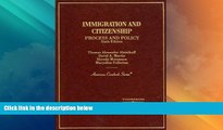 Big Deals  Immigration and Citizenship Process and Policy (American Casebook Series)  Best Seller