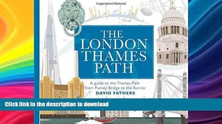 FAVORITE BOOK  The London Thames Path: A guide to the Thames Path from Putney Bridge to the