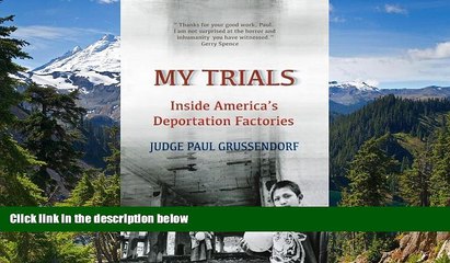 READ FULL  My Trials: Inside America s Deportation Factories: Inside America s Deportation