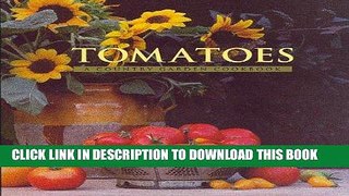 [New] Ebook Tomatoes: A Country Garden Cookbook Free Online