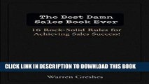 [PDF] The Best Damn Sales Book Ever: 16 Rock-Solid Rules for Achieving Sales Success! Popular Online