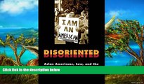 Big Deals  Disoriented: Asian Americans, Law, and the Nation-State (Critical America (New York
