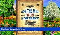 Big Deals  How the Irish Won the West  Full Read Most Wanted