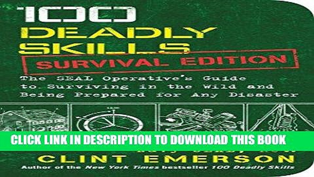 [PDF] 100 Deadly Skills: Survival Edition: The SEAL Operative s Guide to Surviving in the Wild and