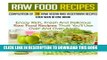 [New] PDF Raw Food Recipes: Compilation Of 39 Raw Vegan And Vegetarian Recipes Ever Seen in One