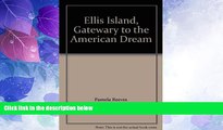 Big Deals  Ellis Island, Gatewary to the American Dream  Best Seller Books Most Wanted