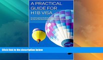 Must Have PDF  A Practical Guide for H1B Visa: For International Students And Professionals by One