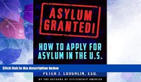 Big Deals  Asylum Granted!: How To Apply For Asylum In The U.S.  Full Read Most Wanted