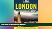 READ BOOK  London: The Ultimate London Travel Guide By A Traveler For A Traveler: The Best Travel