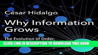 [READ] EBOOK Why Information Grows: The Evolution of Order, from Atoms to Economies BEST COLLECTION