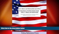 Big Deals  U.S. Aliens and Nationality Law 2012 (U.S.C. Title 8 - Annotated)  Full Read Most Wanted