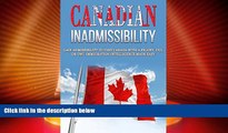 Big Deals  Canadian Inadmissibility: Gain Admissibility to Visit Canada with a Felony, DUI, or