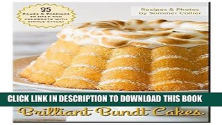 [PDF] Brilliant Bundt Cakes: 35 Cakes   Toppings To Help You Celebrate With Style! Full Online