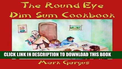 [PDF] The Round Eye Dim Sum Cookbook: The Round Eye Dim Sum Cookbook Popular Collection