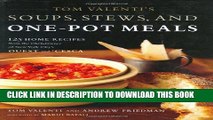 [PDF] Tom Valenti s Soups, Stews, and One-Pot Meals: 125 Home Recipes from the Chef-Owner of New