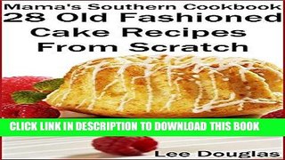 [PDF] Mama s Southern Cookbook-28 Old Fashioned Cake Recipes From Scratch Popular Collection