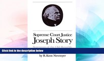 READ FULL  Supreme Court Justice Joseph Story: Statesman of the Old Republic (Studies in Legal