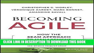 [PDF] Becoming Agile: How the SEAM Approach to Management Builds Adaptability Full Online