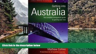 Big Deals  Getting Into Australia (How to)  Full Read Best Seller