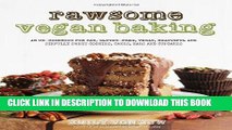 [PDF] Rawsome Vegan Baking: An Un-cookbook for Raw, Gluten-Free, Vegan, Beautiful and Sinfully