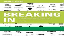 [FREE] EBOOK BREAKING IN: Over 100 Product Designers Reveal How to Build a Portfolio That Will Get