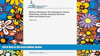 READ FULL  Medical Marijuana:  The Supremacy Clause, Federalism, and the Interplay Between State