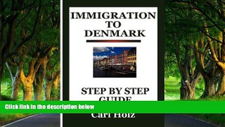 Big Deals  Immigration To Denmark: Step By Step Guide  Full Read Best Seller