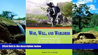Must Have  War, Will, And Warlords: Counterinsurgency In Afghanistan And Pakistan, 2001-2011