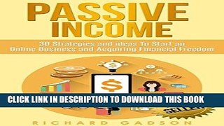[New] Ebook Passive Income: 30 Strategies and Ideas To Start an Online Business and Acquiring