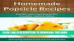 [PDF] Easy Homemade Popsicle Recipes: Ice Pops, Ice Lollies,  and Paleta Treats (The Easy Recipe