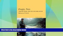Big Deals  Empty Nets, 2nd ed: Indians, Dams, and the Columbia River (Culture and Environment in
