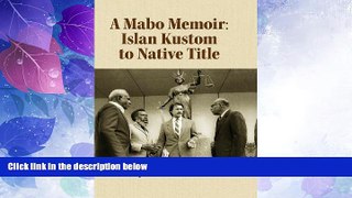 Big Deals  A Mabo Memoir: Islan Kustom to Native Title  Best Seller Books Most Wanted