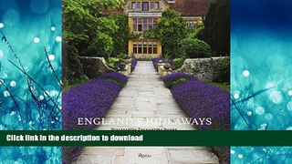 READ BOOK  England s Hideaways: Discovering Enchanting Rooms, Stately Manor Houses, and Country