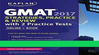 [READ] EBOOK GMAT 2017 Strategies, Practice   Review with 2 Practice Tests: Online + Book (Kaplan