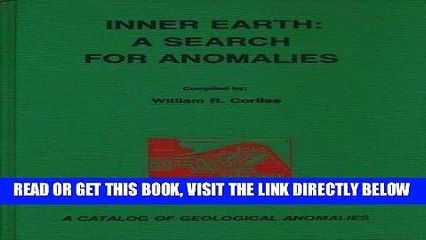 [READ] EBOOK Inner Earth: A Search for Anomalies : A Catalog of Geological Anomalies BEST COLLECTION