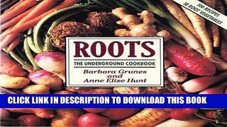 [New] Ebook Roots: The Underground Cookbook Free Online