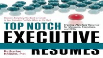 [READ] EBOOK Top Notch Executive Resumes: Creating Flawless Resumes for Managers, Executives, and
