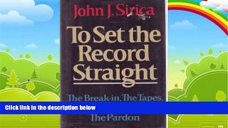 Books to Read  To Set the Record Straight: The Break-In, the Tapes, the Conspirators, the Pardon