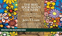 READ FULL  The Best Poor Man s Country: A Geographical Study of Early Southeastern Pennsylvania