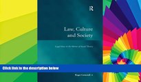 Must Have  Law, Culture and Society: Legal Ideas in the Mirror of Social Theory (Law, Justice and