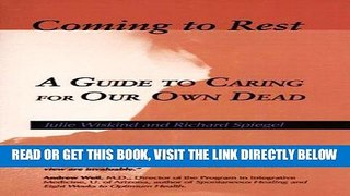 [FREE] EBOOK Coming to Rest: A Guide to Caring for Our Own Dead, an Alternative to the Commercial