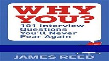 [FREE] EBOOK Why You?: 101 Interview Questions You ll Never Fear Again ONLINE COLLECTION