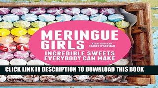 [PDF] Meringue Girls: Incredible Sweets Everybody Can Make Full Online