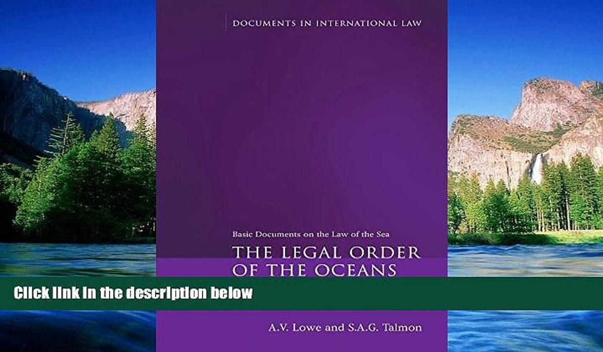 READ FULL  The Legal Order of the Oceans: Basic Documents on the Law of the Sea (Documents in