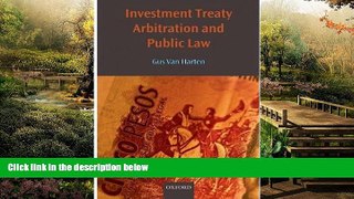Must Have  Investment Treaty Arbitration and Public Law (Oxford Monographs in International Law)